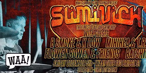 SLIMIVICH & Guests at WAA! Club - Nelson