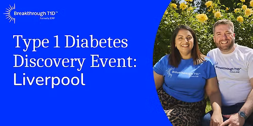 Breakthrough T1D Technology Discovery Event:  Liverpool