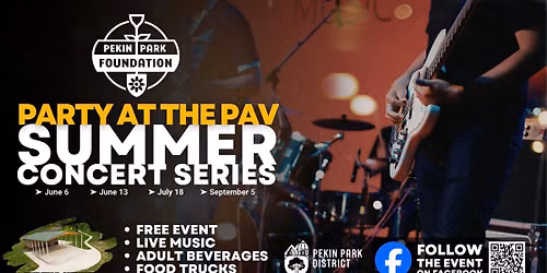 Pekin Park Foundation: Summer Concert Series - Party at the PAV