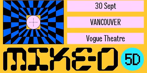 MIKE D 5D With Guests - Vancouver