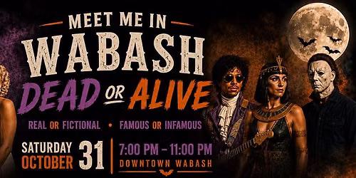 Meet Me in Wabash: DEAD OR ALIVE (21+ event)