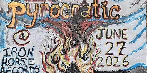 Sid Vesuvius\/\/ Pyrocratic @Iron Horse Records