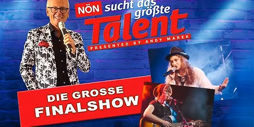 N\u00d6N sucht das gr\u00f6\u00dfte Talent - Die gro\u00dfe Finalshow im Traisenpark
