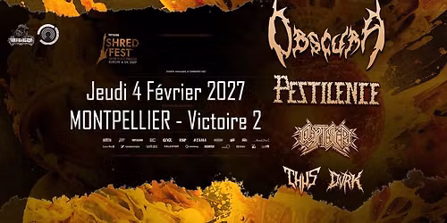 WTF Pr\u00e9sente SHRED FEST \/\/ OBSCURA+PESTILENCE+CRYPTIC SHIFT...\/\/MONTPELLIER