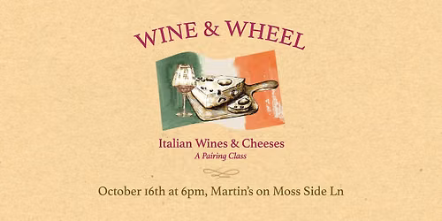 Wine & Wheel: Italian Wine & Cheeses