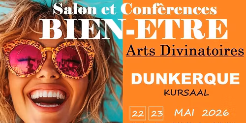 DUNKERQUE - Salon du Bien-\u00eatre et des Arts Divinatoires au KURSAAL - 2\u00e8me \u00e9dition - MAI 2026