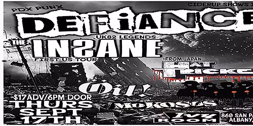DEFIANCE (PDX) + THE INSANE (UK)+ HAT TRICKERS (JP)+ OIL!+ MOKOSOS