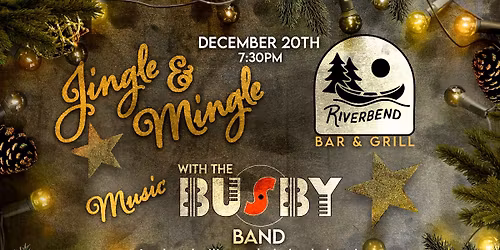 Jingle & Mingle at the Riverbend!