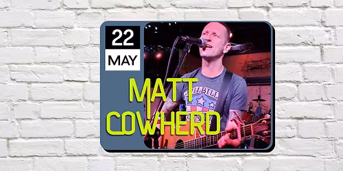 Live Msic with Matt Cowherd!