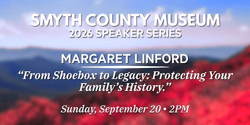 Margaret Linford - \u201cFrom Shoebox to Legacy: Protecting Your Family\u2019s History.\u201d