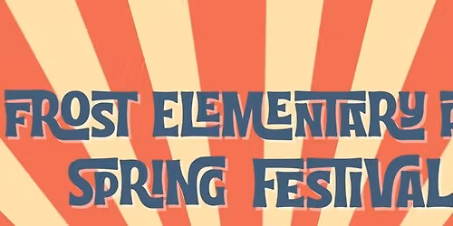 Frost PTA Spring Festival