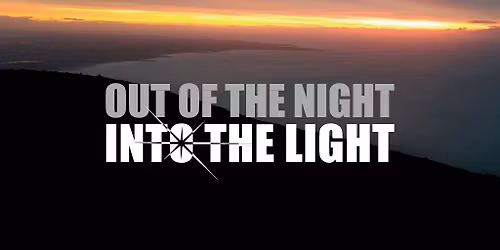 Out Of The Night Into The Light 