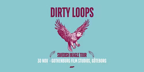 Dirty Loops | G\u00f6teborg 30 nov | Gothenburg Film Studios