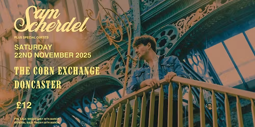 Sam Scherdel - Doncaster Corn Exchange - 22\/11\/25