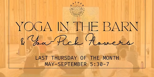 Yoga in the Barn + You-Pick Flowers 