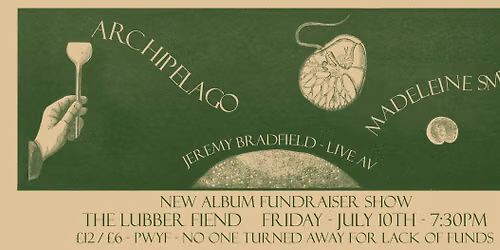Archipelago \/ Madeleine Smyth \/ Jeremy Bradfield