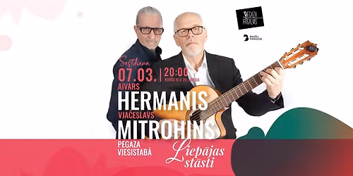 Aivars Hermanis un Vja\u010deslavs Mitrohins. Liep\u0101jas st\u0101sti