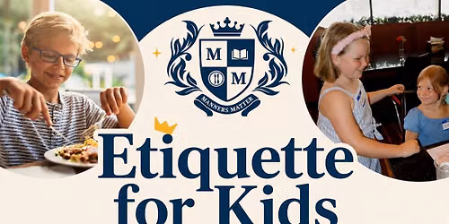 Etiquette for Kids ~ Ages 7-12