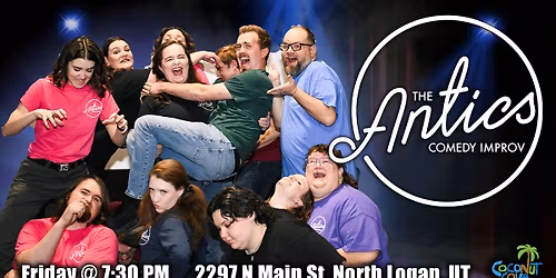 The Antics Comedy Improv Show! \ud83d\ude02 \u2013 May 29, 2026 in Logan, Utah