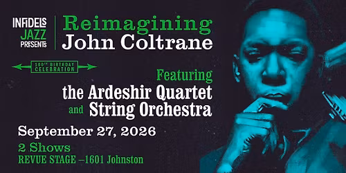 Infidels Jazz Presents: Reimagining Coltrane - Ardeshir & String Orchestra at Revue Stage
