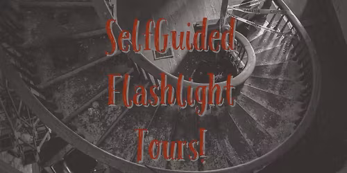 SELF-GUIDED FLASHLIGHT TOURS 