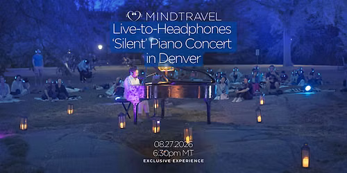 MindTravel August Live-to-Headphones Silent Piano Concert in Denver