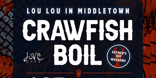 Lou Lou in Middletown\u2019s 2nd Annual Father\u2019s Day Weekend Crawfish Boil