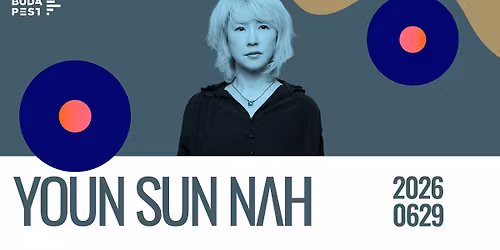 YOUN SUN NAH FEAT. BOJAN Z | JAZZFEST BUDAPEST 2026