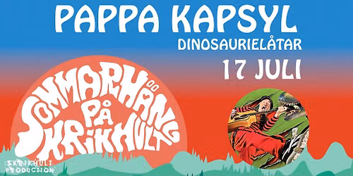 Pappa Kapsyl till Sommarh\u00e4ng p\u00e5 Skrikhult