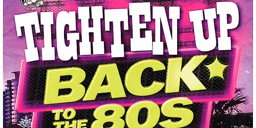 Tighten Up - Back To the 80s.  ( 80s Dance Party ) No Cover
