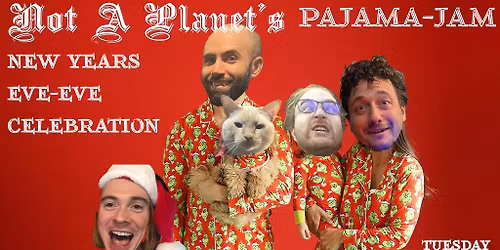 Not A Planet's Pajama-Jam Annual NYEE Celebration