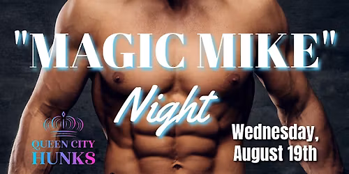 "MAGIC MIKE" Night Columbus, OH (8-19-2026)