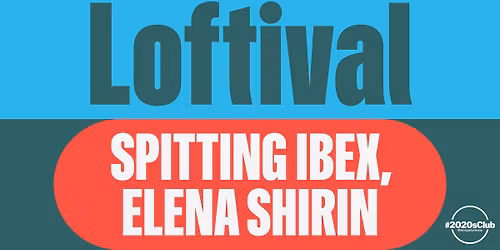 Loftival: Spitting Ibex, Elena Shirin 