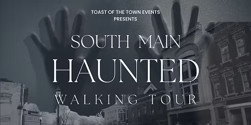South Main Haunted Walking Tours- May