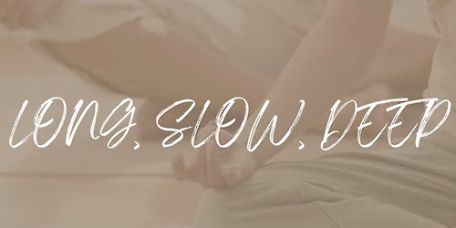 Long, Slow, Deep Stretch Practice