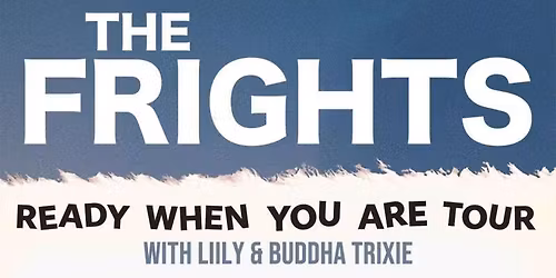 The Frights, Liily, and Buddha Trixie at The Crocodile