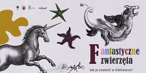 Fantastyczne zwierz\u0119ta. Jak je znale\u017a\u0107 w bibliotece? Wyk\u0142ad i pokaz zbior\u00f3w
