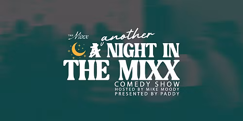 Another Night In The Mixx: Comedy Show