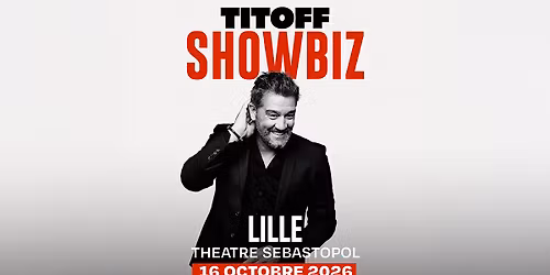 Titoff \u00b7 Th\u00e9\u00e2tre S\u00e9bastopol, Lille \u00b7 16\/10\/26