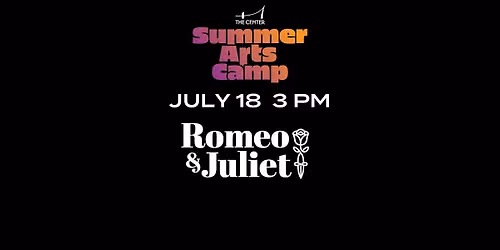 The Center presents Shakespeare's Romeo & Juliet, July 18