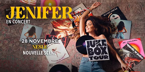 JENIFER - JUKE BOX TOUR - LA NOUVELLE SCENE \/ NESLE