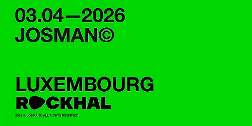 JOSMAN \u2022 Rockhal, Luxembourg