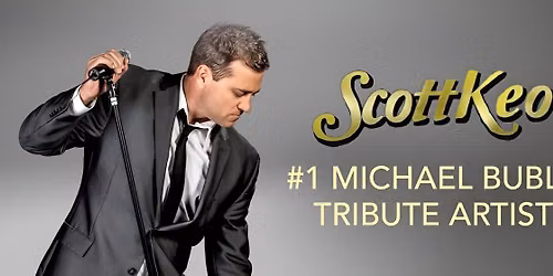 Scott Keo: #1 Michael Bubl\u00e9 Tribute Worldwide