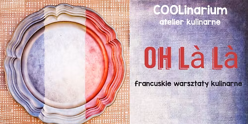 Francuskie Warsztaty Kulinarne 05.02.2026 KRAK\u00d3W 
