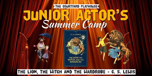 Junior Actors Summer Camp 2026 8-11 Years (Morning) The Lion, the Witch and the Wardrobe