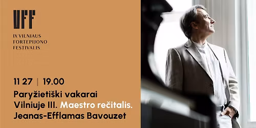 Pary\u017eieti\u0161ki vakarai Vilniuje III. Maestro re\u010ditalis. Jeanas Efflamas Bavouzet