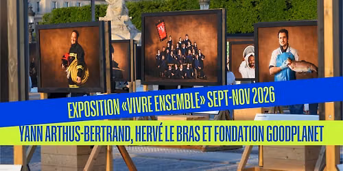 GRATUIT - Exposition en plein air de Yann Arthus-Bertrand