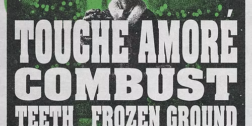 Blissmas Eve: Touche Amore Combust & Teeth