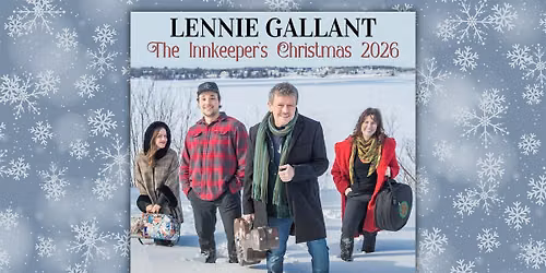 LENNIE GALLANT -  The Innkeeper's Christmas 2026 in Fredericton, N.B.