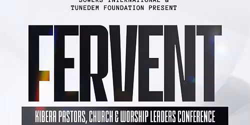 FERVENT \u2013 A Conference for Kibera Pastors, Church & Worship Leaders